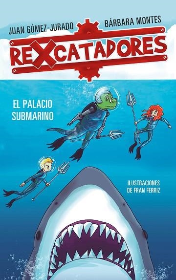 REXCATADORES. EL PALACIO SUBMARINO  | 9788417424091 | GÓMEZ-JURADO, JUAN/MONTES, BÁRBARA | Llibreria La Gralla | Llibreria online de Granollers