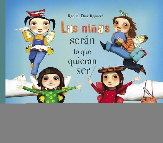 NIÑAS SERÁN LO QUE QUIERAN SER, LAS | 9788448851651 | DÍAZ REGUERA, RAQUEL | Llibreria La Gralla | Llibreria online de Granollers