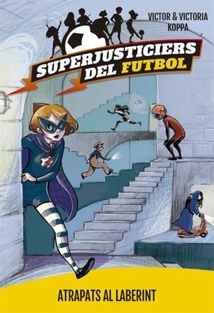 SUPERJUSTICIERS DEL FUTBOL 7. ATRAPATS AL LABERINT | 9788424663476 | KOPPA, VICTOR | Llibreria La Gralla | Llibreria online de Granollers