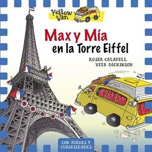 YELLOW VAN 13. MAX Y MÍA EN LA TORRE EIFFEL | 9788424663506 | DICKINSON, VITA | Llibreria La Gralla | Llibreria online de Granollers