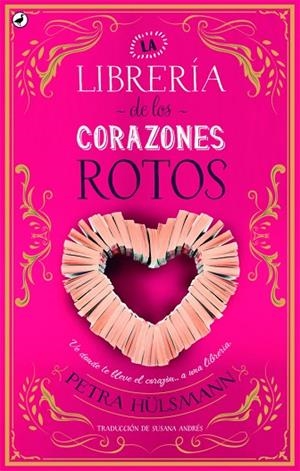 LIBRERÍA DE LOS CORAZONES ROTOS, LA | 9788416673698 | HÜLSMANN, PETRA | Llibreria La Gralla | Llibreria online de Granollers