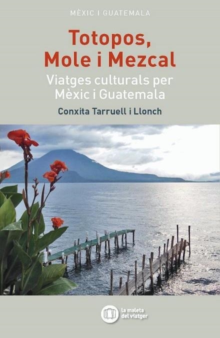 TOTOPOS, MOLE I MEZKAL | 9788494895814 | TARRUELL I LLONCH, CONXITA | Llibreria La Gralla | Librería online de Granollers