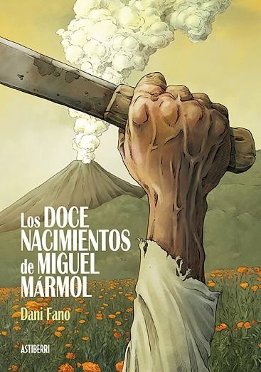 DOCE NACIMIENTOS DE MIGUEL MÁRMOL, LOS | 9788416880850 | FANO, DANI | Llibreria La Gralla | Librería online de Granollers