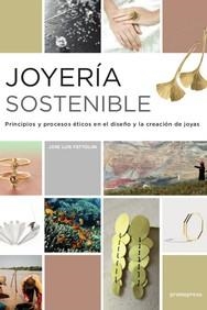 JOYERIA SOSTENIBLE | 9788417412104 | FETTOLINI, JOSE LUIS  | Llibreria La Gralla | Llibreria online de Granollers