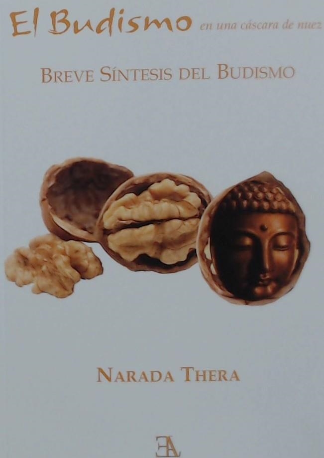 BUDISMO EN UNA CÁSCARA DE NUEZ, EL | 9788499501901 | THERA, NARADA | Llibreria La Gralla | Librería online de Granollers