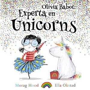 OLIVIA BABOT: EXPERTA EN UNICORNS | 9788448938321 | HOOD, MORAG | Llibreria La Gralla | Librería online de Granollers
