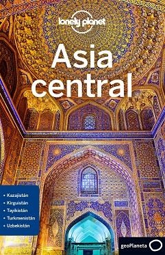 GUIA LONELY PLANET ASIA CENTRAL 2018 | 9788408189947 | LIOY, STEPHEN/KAMINSKI, ANNA/MAYHEW, BRADLEY/WALKER, JENNY | Llibreria La Gralla | Librería online de Granollers