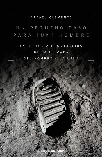 PEQUEÑO PASO PARA [UN] HOMBRE, UN | 9788448024949 | CLEMENTE, RAFAEL | Llibreria La Gralla | Librería online de Granollers