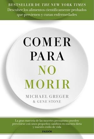 COMER PARA NO MORIR | 9788449334931 | GREGER, MICHAEL/STONE, GENE | Llibreria La Gralla | Librería online de Granollers