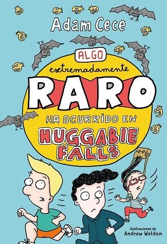 ALGO EXTREMADAMENTE RARO HA OCURRIDO EN HUGGABIE FALLS | 9788417128272 | CECE, ADAM | Llibreria La Gralla | Llibreria online de Granollers