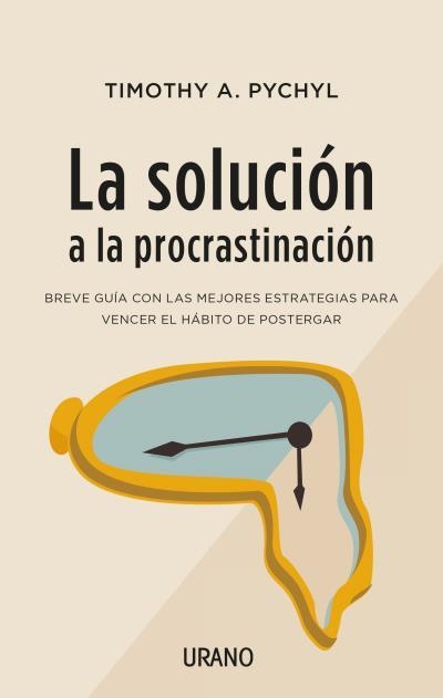 SOLUCIÓN A LA PROCRASTINACIÓN, LA | 9788416720453 | PYCHYL, TIMOTHY A. | Llibreria La Gralla | Llibreria online de Granollers