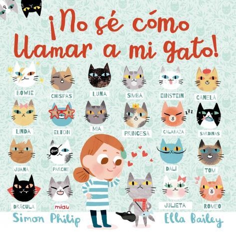 ¡NO SÉ CÓMO LLAMAR A MI GATO! | 9788417272166 | BAILEY, ELLA/PHILIP, SIMON | Llibreria La Gralla | Llibreria online de Granollers