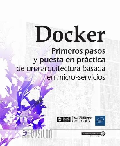 DOCKER PRIMEROS PASOS Y PUESTA EN PRACTICA DE UNA ARQUITECTURA BASADA EN MICRO | 9782409015892 | GOUIGOUX,JEAN PHILIPPE | Llibreria La Gralla | Librería online de Granollers