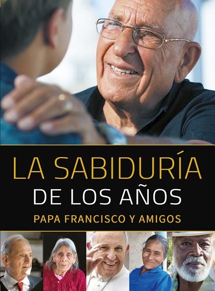 SABIDURÍA DE LOS AÑOS, LA  | 9788427142404 | BERGOGLIO, JORGE MARIA  | Llibreria La Gralla | Librería online de Granollers