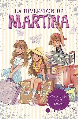 DIVERSION DE MARTINA 4, LA. FIN DE CURSO EN EL PARAÍSO | 9788417460464 | D'ANTIOCHIA, MARTINA | Llibreria La Gralla | Llibreria online de Granollers