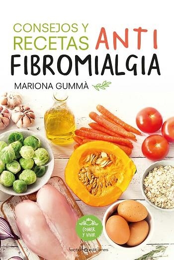 CONSEJOS Y RECETAS ANTIFIBROMIALGIA | 9788416918461 | GUMMÀ BERTRAN , MARIONA | Llibreria La Gralla | Llibreria online de Granollers