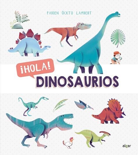 ¡HOLA! DINOSAURIOS | 9788491422099 | ÖCKTO LAMBERT, FABIEN | Llibreria La Gralla | Librería online de Granollers