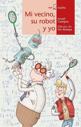 MI VECINO, SU ROBOT Y YO | 9788491422242 | CAMPOS PALOMINO, ISRAEL | Llibreria La Gralla | Librería online de Granollers