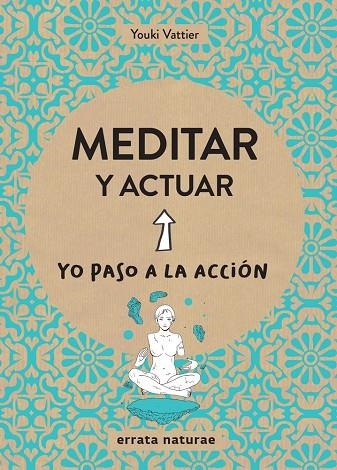 MEDITAR Y ACTUAR | 9788416544806 | VATTIER,YOUKI | Llibreria La Gralla | Llibreria online de Granollers