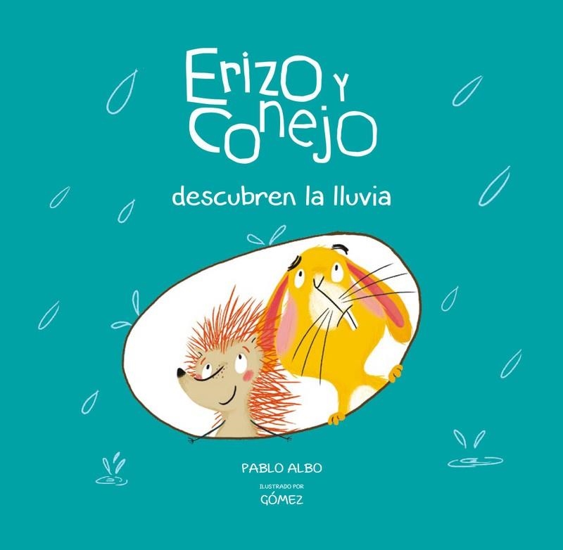 ERIZO Y CONEJO DESCUBREN LA LLUVIA | 9788494655180 |  GÓMEZ;ALBO, PABLO | Llibreria La Gralla | Librería online de Granollers