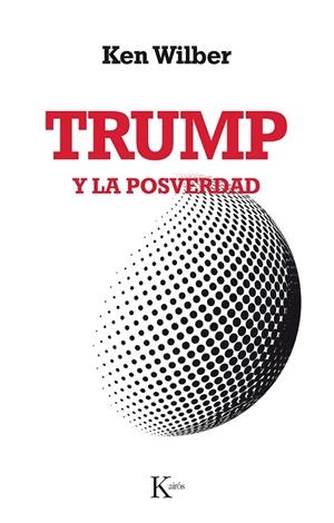 TRUMP Y LA POSVERDAD | 9788499886503 | WILBER, KEN | Llibreria La Gralla | Librería online de Granollers