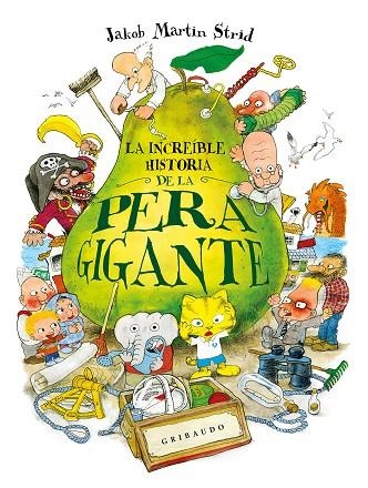 INCREÍBLE HISTORIA DE LA PERA GIGANTE, LA  | 9788417127183 | MARTIN STRID, JAKOB | Llibreria La Gralla | Llibreria online de Granollers