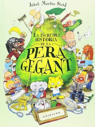 INCREÏBLE HISTORIA DE LA PERA GEGANT, LA  | 9788417127190 | MARTIN STRID, JAKOB | Llibreria La Gralla | Llibreria online de Granollers