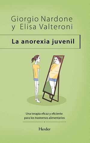 ANOREXIA JUVENIL, LA | 9788425442032 | NARDONE, GIORGIO; VALTERONI, ELISA | Llibreria La Gralla | Llibreria online de Granollers