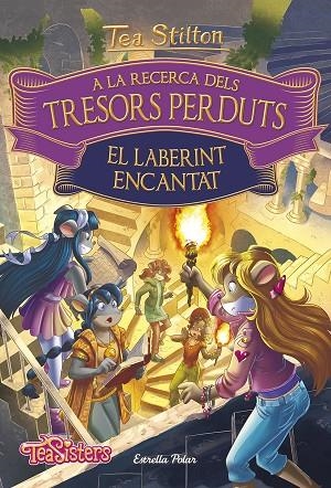 A LA RECERCA DELS TRESORS PERDUTS. EL LABERINT ENCANTAT | 9788491376316 | STILTON, TEA | Llibreria La Gralla | Librería online de Granollers