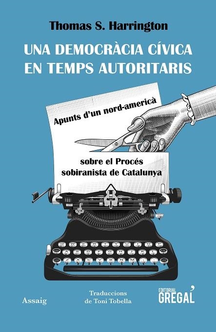  DEMOCRÀCIA CÍVICA EN TEMPS AUTORITARIS, UNA  | 9788417082963 | S. HARRINGTON, THOMAS | Llibreria La Gralla | Llibreria online de Granollers