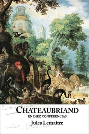 CHATEAUBRIAND EN DIEZ CONFERENCIAS | 9788409014842 | LEMAÎTRE, JULES | Llibreria La Gralla | Librería online de Granollers
