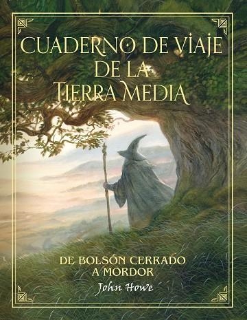 CUADERNO DE VIAJE DE LA TIERRA MEDIA | 9788445005576 | HOWE, JOHN | Llibreria La Gralla | Llibreria online de Granollers