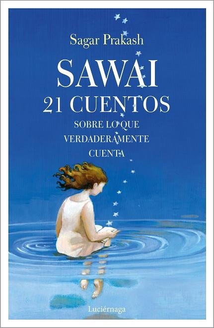 SAWAI 21 CUENTOS SOBRE LO QUE VERDADERAMENTE CUENTA | 9788417371326 | PRAKASH KHATNANI, SAGAR | Llibreria La Gralla | Llibreria online de Granollers