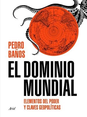 DOMINIO MUNDIAL, EL | 9788434429253 | BAÑOS BAJO, PEDRO | Llibreria La Gralla | Librería online de Granollers