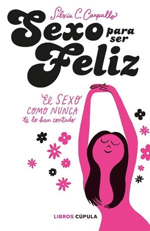 SEXO PARA SER FELIZ | 9788448025076 | C. CARPALLO, SILVIA | Llibreria La Gralla | Librería online de Granollers