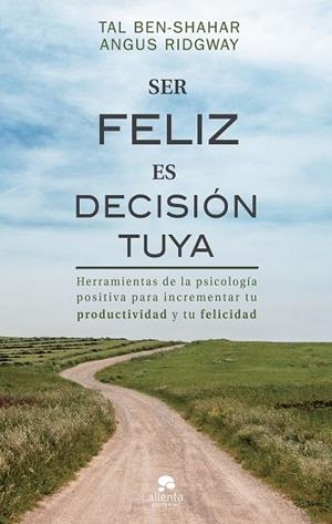 SER FELIZ ES DECISIÓN TUYA | 9788417568078 | BEN-SHAHAR, TAL/RIDGWAY, ANGUS | Llibreria La Gralla | Librería online de Granollers
