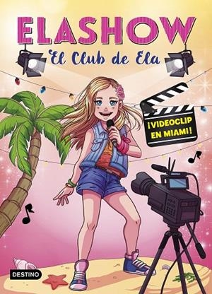 ELASHOW 3. ¡VIDEOCLIP EN MIAMI! | 9788408197256 | MARTÍNEZ, ELAIA | Llibreria La Gralla | Librería online de Granollers
