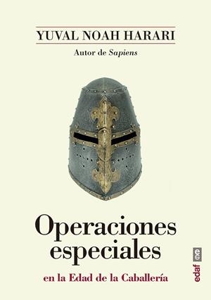 OPERACIONES ESPECIALES EN LA EDAD DE LA CABALLERÍA | 9788441439030 | NOAH HARARI, YUVAL | Llibreria La Gralla | Llibreria online de Granollers