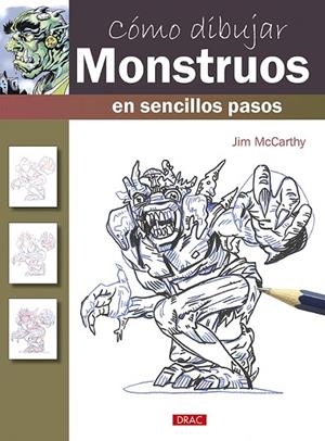 CÓMO DIBUJAR MONSTRUOS EN SENCILLOS PASOS | 9788498746075 | MCCARTHY, JIM | Llibreria La Gralla | Librería online de Granollers