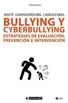 BULLYING Y CYBERBULLYING | 9788491802334 | GARAIGORDOBIL LANDAZABAL, MAITE | Llibreria La Gralla | Librería online de Granollers