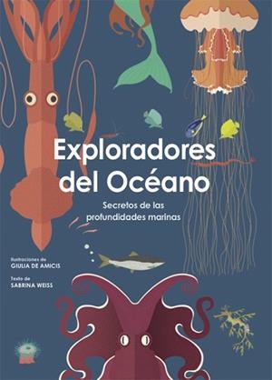 EXPLORADORES DEL OCEANO  | 9788468258812 | WEISS, SABRINA | Llibreria La Gralla | Librería online de Granollers