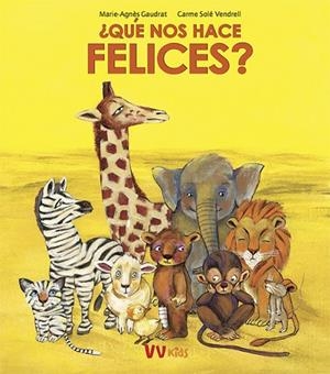 ¿QUE NOS HACE FELICES?  | 9788468258751 | GAUDRAT, MARIE AGNES; SOLÉ, CARME | Llibreria La Gralla | Librería online de Granollers