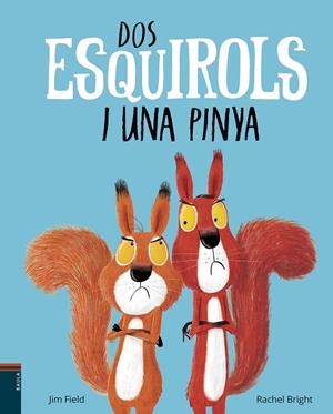 DOS ESQUIROLS I UNA PINYA | 9788447937400 | FIELD, JIM; BRIGHT, RACHEL  | Llibreria La Gralla | Llibreria online de Granollers