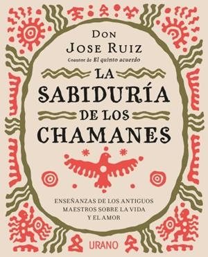 SABIDURÍA DE LOS CHAMANES, LA  | 9788416720446 | RUIZ, JOSE | Llibreria La Gralla | Librería online de Granollers