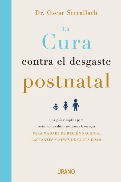 CURA CONTRA EL DESGASTE POSTNATAL, LA  | 9788416720460 | SERRALLACH, OSCAR | Llibreria La Gralla | Llibreria online de Granollers