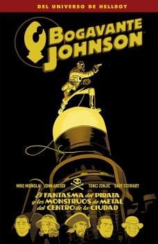 BOGAVANTE JOHNSON 05: EL FANTASMA DEL PIRATA Y LOS MONSTRUOS DE METAL DEL CENTRO | 9788467932980 | MIGNOLA, MIKE/ ARCUDI, JOHN/ ZONJIC, TONJI/ STEWART, DAVE | Llibreria La Gralla | Librería online de Granollers