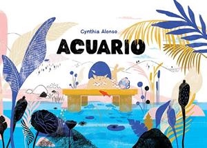 ACUARIO | 9788417074456 | ALONSO, CYNTHIA | Llibreria La Gralla | Llibreria online de Granollers