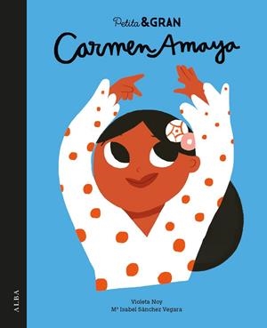 PETITA & GRAN CARMEN AMAYA | 9788490654989 | SÁNCHEZ VEGARA, Mª ISABEL | Llibreria La Gralla | Librería online de Granollers