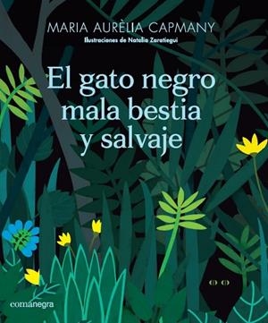GATO NEGRO MALA BESTIA Y SALVAJE, EL  | 9788417188665 | CAPMANY FARNÉS, MARIA AURÈLIA | Llibreria La Gralla | Llibreria online de Granollers
