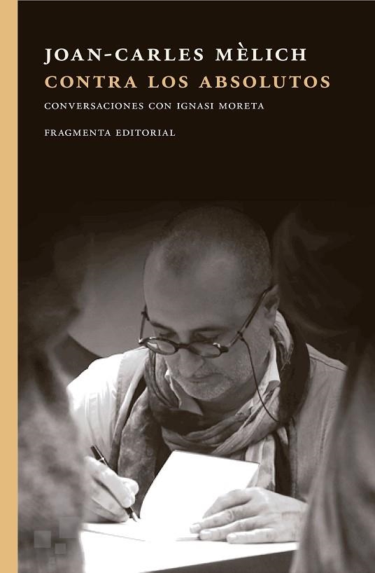 CONTRA LOS ABSOLUTOS | 9788415518907 | MÈLICH, JOAN-CARLES | Llibreria La Gralla | Librería online de Granollers
